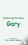 Walter the Educator - Celebrating the Name Gary