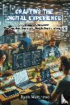 Matthews, Ryan - Crafting the Digital Experience