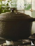 Johnson, Kelly - 50 Mindful Cooking Recipes for Home