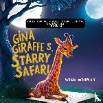 Whimsy, Wise - Gina Giraffe's Starry Safari