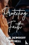 Dewoody Mitchell, Angie - Protecting Faith