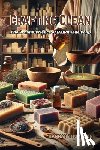 Thompson, Hannah - Crafting Clean: The Art and Science of Handmade Soap