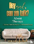 Darden, Monique - Hey Girl, Can We Talk? -About Therapy