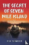 Thompson, Dan - The Secret Of Seven Mile Island
