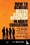 Edouard, Teddy - How to Achieve Better Student Retention in Adult Education