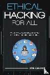 Grant, Joe - Ethical Hacking for All