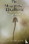 Reynolds, Jackson - The Mycophile's Handbook