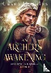 Morales, Casey - Morales, C: Archer's Awakening