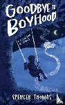 Thomas, Spencer - Goodbye to Boyhood