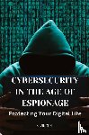 Vincent, B. - Cybersecurity in the Age of Espionage