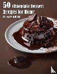 Johnson, Kelly - 50 Chocolate Dessert Recipes for Home
