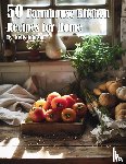 Johnson, Kelly - 50 Farmhouse Kitchen Recipes for Home