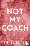 Schuyler, Pru - Not My Coach
