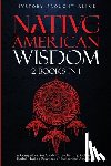 Brought Alive, History - Native American Wisdom: A Comprehensive Guide to The History, Culture & Herbal Healing Practices of Indigenous Americans: (2 Books in 1)