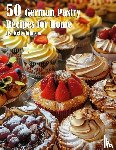 Johnson, Kelly - 50 German Pastry Recipes for Home