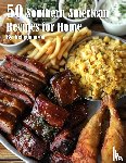 Johnson, Kelly - 50 Southern American Recipes for Home