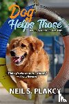 Plakcy, Neil S. - Dog Helps Those