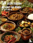 Johnson, Kelly - 50 Asian Cuisine Recipes for Home