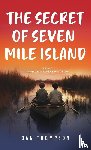 Thompson, Dan - The Secret Of Seven Mile Island