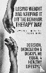 Beale, Lawrence L., Beale, Tessie E. - LOSING WEIGHT AND KEEPING IT OFF THE BEHAVIOR THERAPY WAY