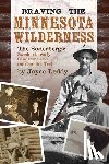 Leddy, Joyce - Braving the Minnesota Wilderness