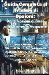 Street, Simon - Guida Completa al Trading di Opzioni