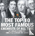 Baby - The Top 10 Most Famous Chemists of All Time - 6th Grade Chemistry | Children's Chemistry Books