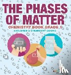Baby - The Phases of Matter - Chemistry Book Grade 1 | Children's Chemistry Books