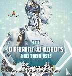 Baby - The Different AI Robots and Their Uses - Science Book for Kids | Children's Science Education Books