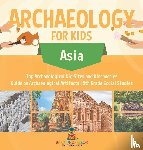 Baby - Archaeology for Kids - Asia - Top Archaeological Dig Sites and Discoveries | Guide on Archaeological Artifacts | 5th Grade Social Studies