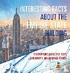 Baby - Interesting Facts about the Empire State Building - Engineering Book for Boys | Children's Engineering Books