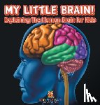 Baby - My Little Brain! - Explaining The Human Brain for Kids