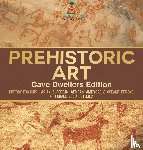Baby - Prehistoric Art - Cave Dwellers Edition - History for Kids | Asian, European, African, Americas & Oceanic Regions | 4th Grade Children's Prehistoric Books