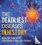 Baby - The Deadliest Diseases in History - Biology for Kids | Children's Biology Books