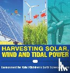 Baby - Harvesting Solar, Wind and Tidal Power - Environment for Kids | Children's Earth Sciences Books