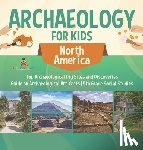 Baby - Archaeology for Kids - North America - Top Archaeological Dig Sites and Discoveries | Guide on Archaeological Artifacts | 5th Grade Social Studies
