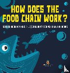 Baby - How Does the Food Chain Work? - Science Book for Kids 9-12 | Children's Science & Nature Books