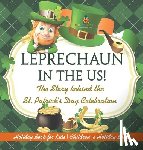 Baby - Leprechaun In The US! The Story behind the St. Patrick's Day Celebration - Holiday Book for Kids | Children's Holiday Books