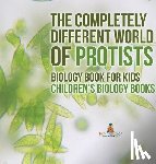 Baby - The Completely Different World of Protists - Biology Book for Kids | Children's Biology Books