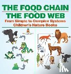 Baby - The Food Chain vs. The Food Web - From Simple to Complex Systems | Children's Nature Books
