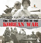 Baby - The Start and End of the Korean War - History Book of Facts | Children's History