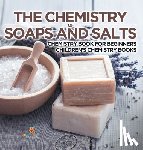 Baby - The Chemistry of Soaps and Salts - Chemistry Book for Beginners | Children's Chemistry Books