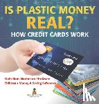 Baby - Is Plastic Money Real? How Credit Cards Work - Math Book Nonfiction 9th Grade | Children's Money & Saving Reference