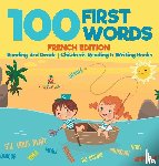 Baby - 100 First Words - French Edition - Reading 3rd Grade | Children's Reading & Writing Books
