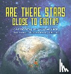 Baby - Are There Stars Close To Earth? Astronomy for 9 Year Olds | Children's Astronomy Books