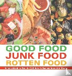 Baby - Good Food, Junk Food, Rotten Food - Science Book for Kids 5-7 | Children's Science Education Books