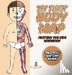 Baby - My First Body Map - Anatomy for Kids Workbook | Children's Anatomy Books