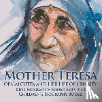 Baby - Mother Teresa of Calcutta and Her Life of Charity - Kids Biography Books Ages 9-12 | Children's Biography Books