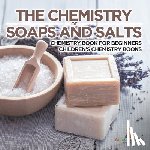 Baby - The Chemistry of Soaps and Salts - Chemistry Book for Beginners | Children's Chemistry Books