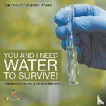 Baby - You and I Need Water to Survive! Chemistry Book for Beginners | Children's Chemistry Books